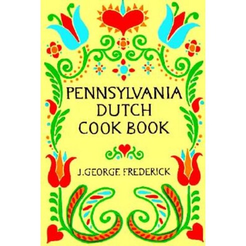 Pennsylvania Dutch Cook Book Paperback, Dover Publications