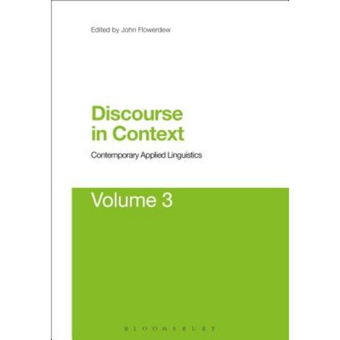 Discourse in Context: Contemporary Applied Linguistics Volume 3 Paperback, Bloomsbury Publishing PLC