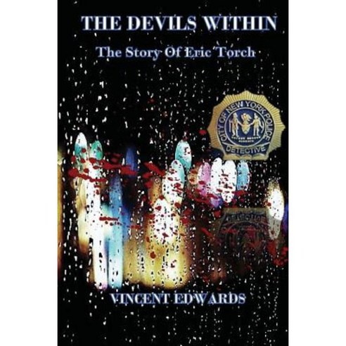 The Devil''s Within: The Story of Eric Torch Paperback, Createspace