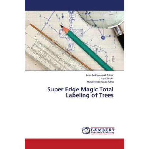 Super Edge Magic Total Labeling of Trees Paperback, LAP Lambert Academic Publishing