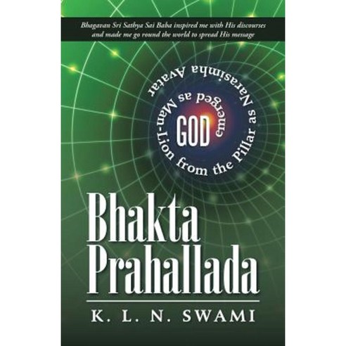 Bhakta Prahallada: God Emerged as Man-Lion from the Pillar as Narasimha Avatar Paperback, iUniverse