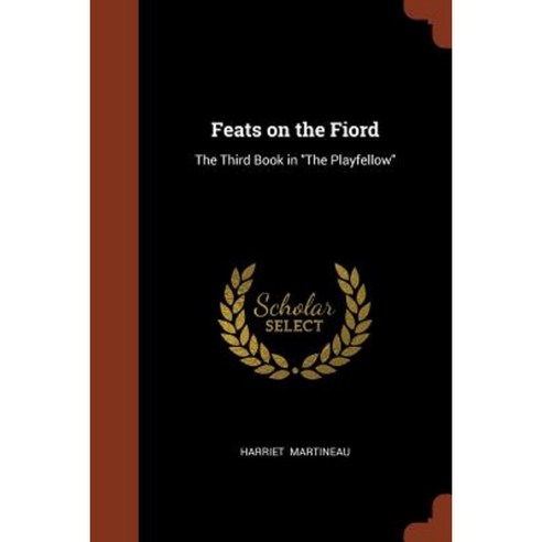 Feats on the Fiord: The Third Book in the Playfellow Paperback, Pinnacle Press
