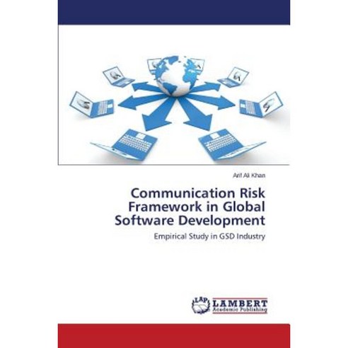 Communication Risk Framework in Global Software Development Paperback, LAP Lambert Academic Publishing