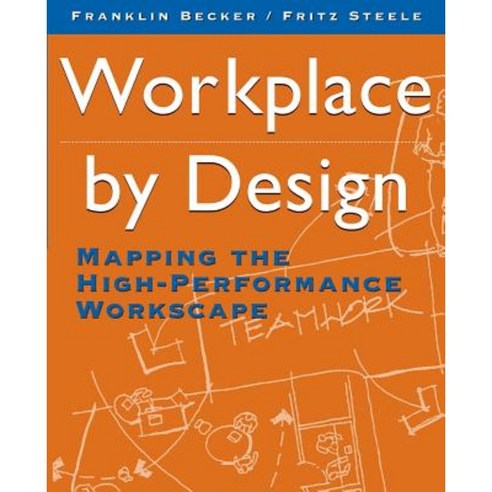 Workplace by Design: Mapping the High-Performance Workscape Paperback, Jossey-Bass