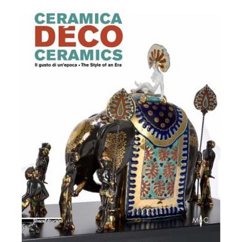 Deco Ceramics: The Style of an Era Paperback, Silvana Editoriale