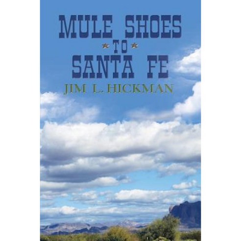 Mule Shoes to Santa Fe Paperback, Liferich
