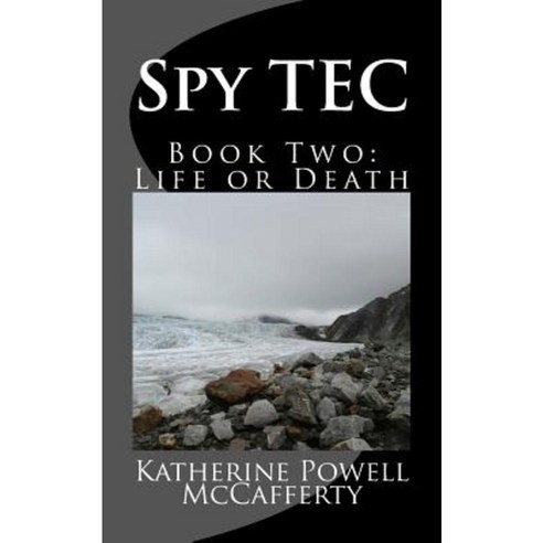 Spy Tec: Book Two: Life or Death Paperback, Createspace Independent Publishing Platform