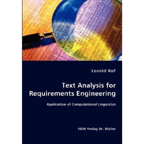 Text Analysis for Requirements Engineering- Application of Computational Linguistics Paperback, VDM Verlag Dr. Mueller E.K.