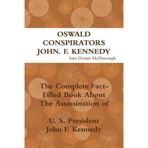 Oswald Conspirators and JFK Paperback, Lulu.com