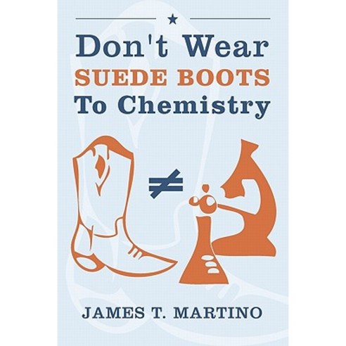 Don''t Wear Suede Boots to Chemistry Paperback, Booksurge Publishing