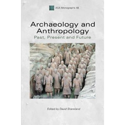 Archaeology and Anthropology: Past Present and Future Hardcover, Bloomsbury Publishing PLC