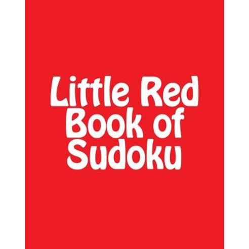 Little Red Book of Sudoku: A Collection of Intermediate Sudoku Puzzles Paperback, Createspace Independent Publishing Platform
