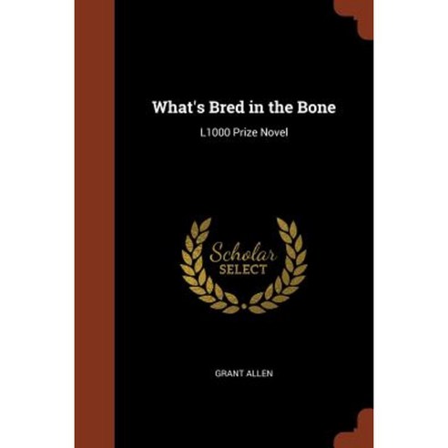 What''s Bred in the Bone: L1000 Prize Novel Paperback, Pinnacle Press