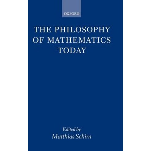 The Philosophy of Mathematics Today Hardcover, OUP Oxford
