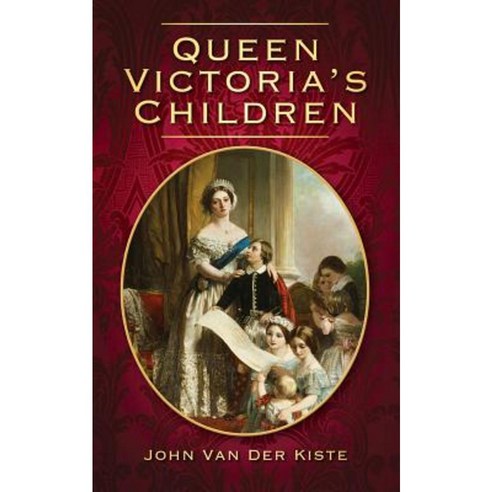 Queen Victoria''s Children Paperback, History Press (SC)