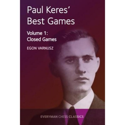 Paul Keres'' Best Games: Closed Games Paperback, Everyman Chess
