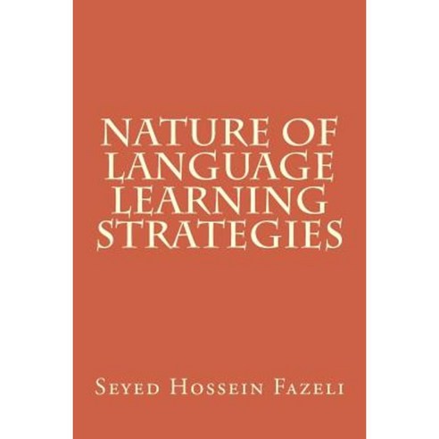 Nature of Language Learning Strategies Paperback, Createspace Independent Publishing Platform