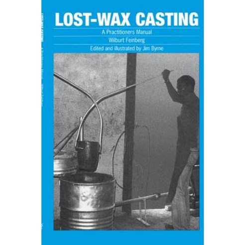 Lost-Wax Casting: A Practitioner''s Manual Paperback, Practical Action