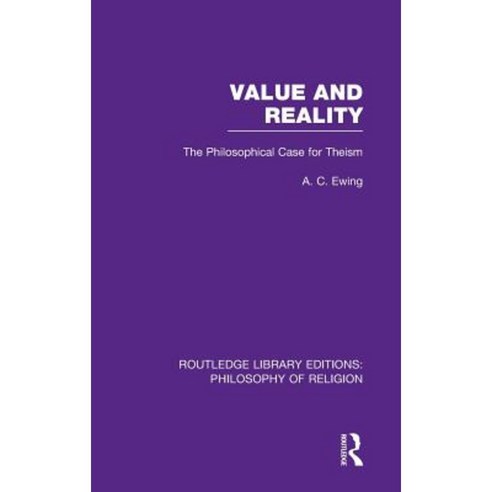Value and Reality: The Philosophical Case for Theism Hardcover, Routledge