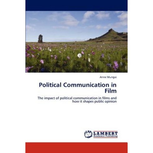 Political Communication in Film Paperback, LAP Lambert Academic Publishing