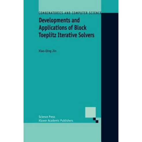 Developments and Applications of Block Toeplitz Iterative Solvers Paperback, Springer