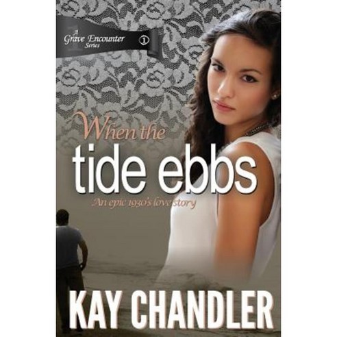 When the Tide Ebbs: An Epic 1930''s Love Story Paperback, Life Rocks Media