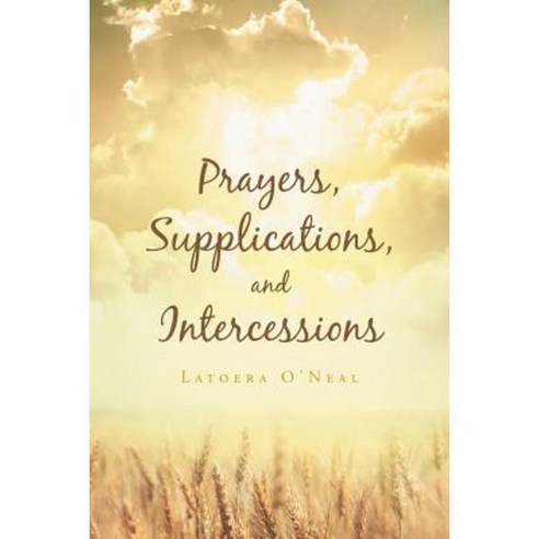 Prayers Supplications and Intercessions Paperback, Christian Faith Publishing, Inc.