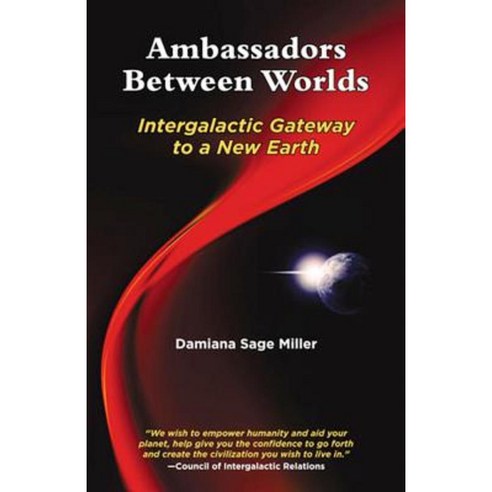 Ambassadors Between Worlds: Intergalactic Gateway to a New Earth Paperback, New Atlantean Press