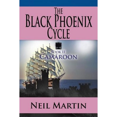 The Black Phoenix Cycle: Book II Camaroon Paperback, Authorhouse