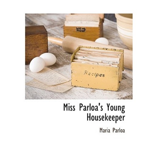 Miss Parloa''s Young Housekeeper Paperback, BCR (Bibliographical Center for Research)