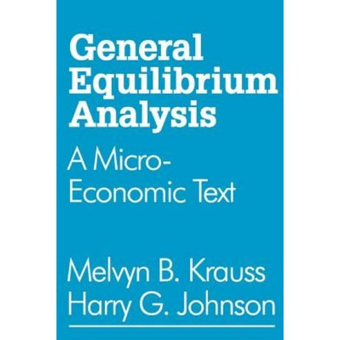 General Equilibrium Analysis: A Micro-Economic Text Paperback, Routledge