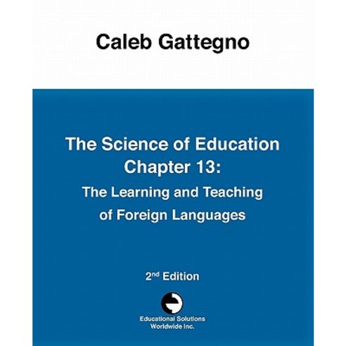 The Science of Education Chapter 13: The Learning and Teaching of Foreign Languages Paperback, Educational Solutions Inc.
