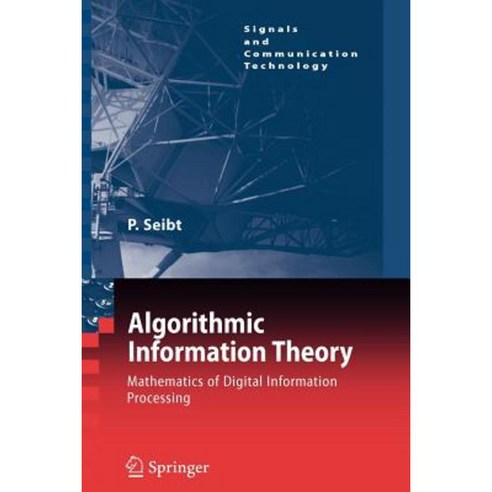 Algorithmic Information Theory: Mathematics of Digital Information Processing Paperback, Springer