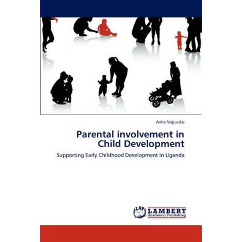 Parental Involvement in Child Development Paperback, LAP Lambert Academic Publishing