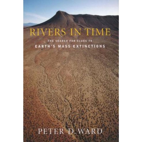 Rivers in Time: The Search for Clues to Earth''s Mass Extinctions Paperback, Columbia University Press