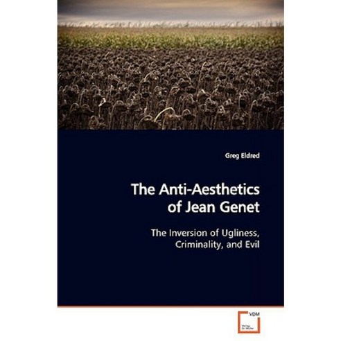 The Anti-Aesthetics of Jean Genet Paperback, VDM Verlag