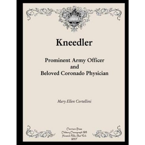 Kneedler: Prominent Army Officer and Beloved Coronado Physician ...