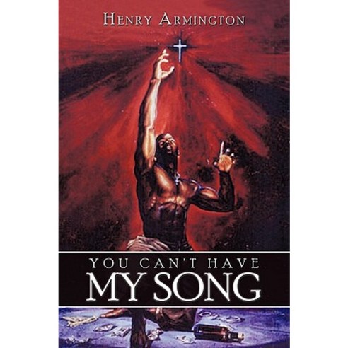 You Can''t Have My Song Paperback, Authorhouse