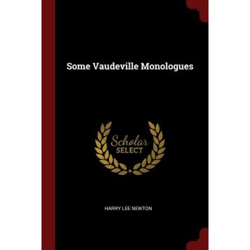 Some Vaudeville Monologues Paperback, Andesite Press