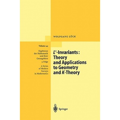 L2-Invariants: Theory and Applications to Geometry and K-Theory Paperback, Springer