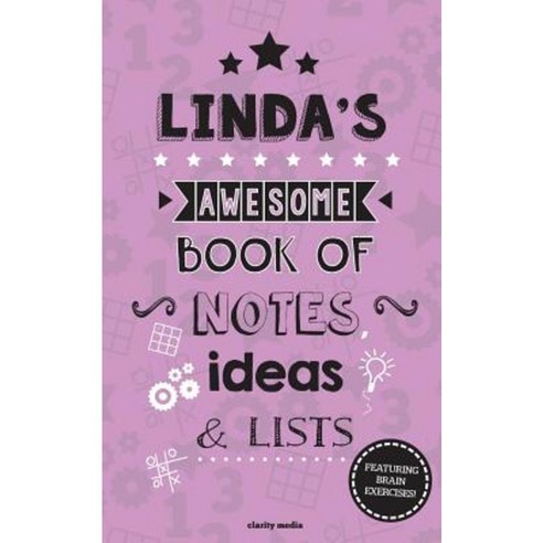 Linda''s Awesome Book of Notes Lists & Ideas: Featuring Brain Exercises! Paperback, Createspace Independent Publishing Platform