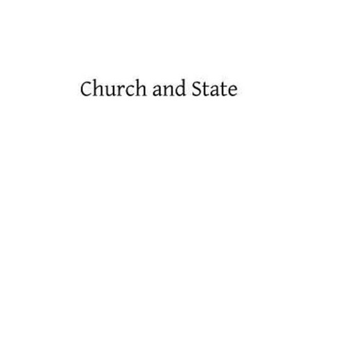 Church and State: As Seen in the Formation of Christendom Paperback, Createspace Independent Publishing Platform