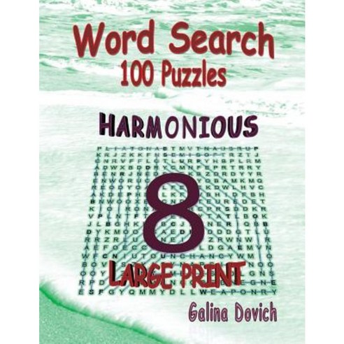 Word Search 100 Puzzles: Harmonious 8 Paperback, Createspace Independent Publishing Platform