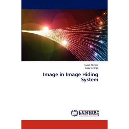 Image in Image Hiding System Paperback, LAP Lambert Academic Publishing