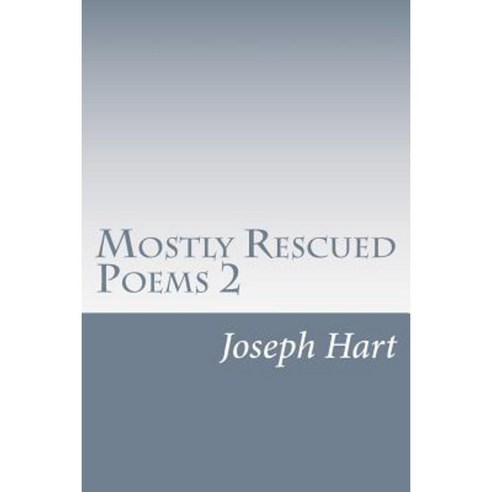 Mostly Rescued Poems 2 Paperback, Createspace