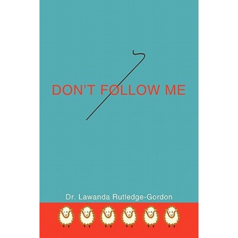 Don''t Follow Me Paperback, Authorhouse