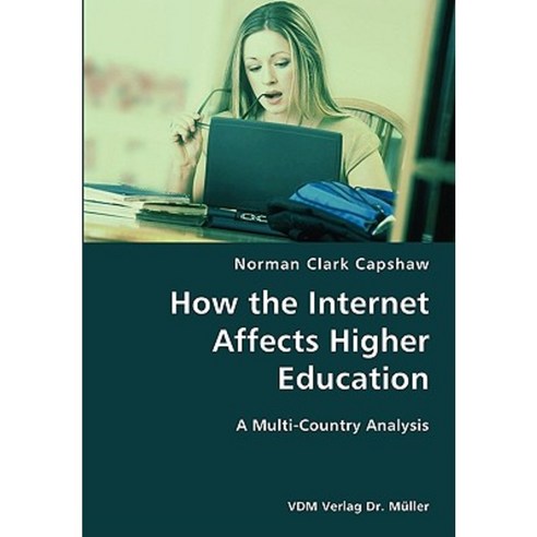 How the Internet Affects Higher Education- A Multi-Country Analysis Paperback, VDM Verlag Dr. Mueller E.K.