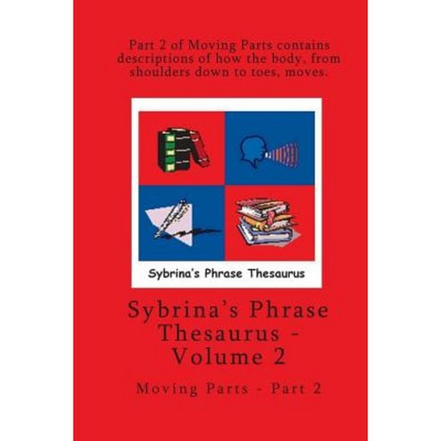 Volume 2 - Sybrina''s Phrase Thesaurus - Moving Parts - Part 2 Paperback, Sybrina Publishing