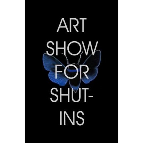 Art Show for Shut-Ins Paperback, Createspace Independent Publishing Platform