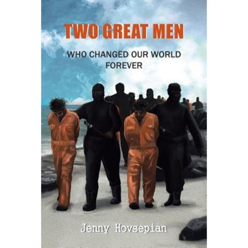 Two Great Men: Who Changed Our World Forever Paperback, Xlibris